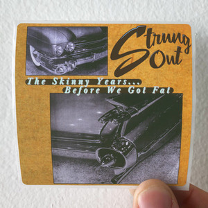 Strung Out The Skinny Years Before We Got Fat Album Cover Sticker