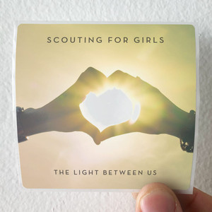 Scouting for Girls The Light Between Us Album Cover Sticker Scouting for Girls The Light Between Us Album Cover Sticker