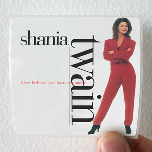 Shania Twain Whose Bed Have Your Boots Been Under Album Cover Sticker Shania Twain Whose Bed Have Your Boots Been Under Album Cover Sticker