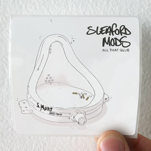 Sleaford Mods All That Glue Album Cover Sticker