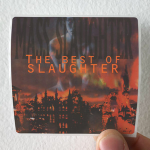Slaughter Mass Slaughter The Best Of Slaughter Album Cover Sticker Slaughter Mass Slaughter The Best Of Slaughter Album Cover Sticker