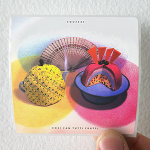 Squeeze Cosi Fan Tutti Frutti Album Cover Sticker Squeeze Cosi Fan Tutti Frutti Album Cover Sticker
