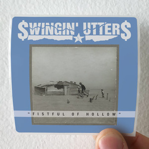 Swingin Utters Fistful Of Hollow Album Cover Sticker Swingin Utters Fistful Of Hollow Album Cover Sticker