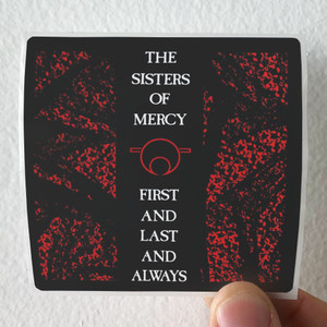 The Sisters of Mercy First And Last And Always Album Cover Sticker The Sisters of Mercy First And Last And Always Album Cover Sticker
