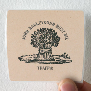Traffic John Barleycorn Must Die 1 Album Cover Sticker Traffic John Barleycorn Must Die 1 Album Cover Sticker