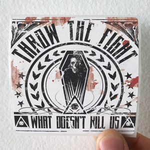 Throw the Fight What Doesnt Kill Us Album Cover Sticker