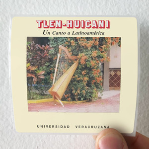 Tlen Huicani Un Canto A Latinoamrica Album Cover Sticker