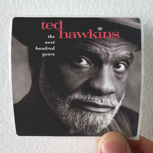 Ted Hawkins The Next Hundred Years Album Cover Sticker Ted Hawkins The Next Hundred Years Album Cover Sticker