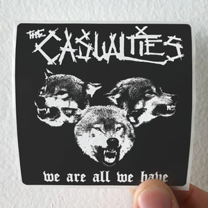 The Casualties We Are All We Have Album Cover Sticker The Casualties We Are All We Have Album Cover Sticker