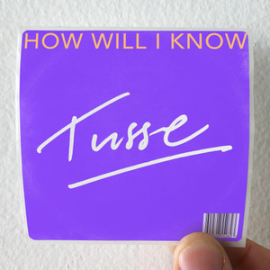 Tusse How Will I Know Album Cover Sticker