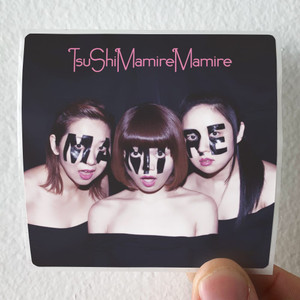 TsuShiMaMiRe Tsushimamiremamire Album Cover Sticker TsuShiMaMiRe Tsushimamiremamire Album Cover Sticker