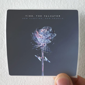 Time The Valuator How Fleeting How Fragile Album Cover Sticker