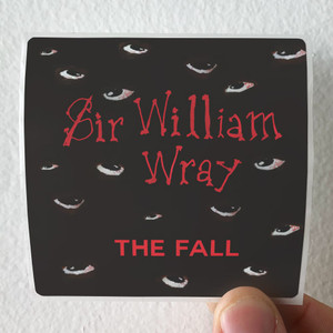 The Fall Sir William Wray Album Cover Sticker