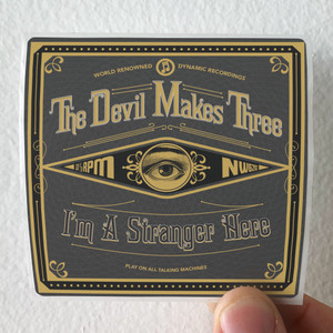 The Devil Makes Three Im A Stranger Here Album Cover Sticker The Devil Makes Three Im A Stranger Here Album Cover Sticker
