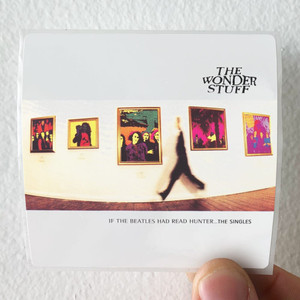 The Wonder Stuff If The Beatles Had Read Hunter The Singles Album Cover Sticker The Wonder Stuff If The Beatles Had Read Hunter The Singles Album Cover Sticker