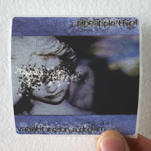 The Pineapple Thief Variations On A Dream 1 Album Cover Sticker The Pineapple Thief Variations On A Dream 1 Album Cover Sticker