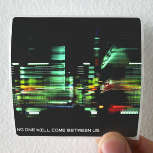 The Music No One Will Come Between Us Album Cover Sticker The Music No One Will Come Between Us Album Cover Sticker