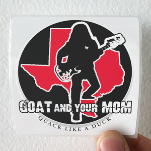 The GOAT and Your MOM Quack Like A Duck Album Cover Sticker The GOAT and Your MOM Quack Like A Duck Album Cover Sticker