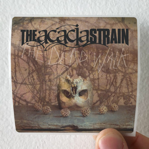 The Acacia Strain The Dead Walk 1 Album Cover Sticker The Acacia Strain The Dead Walk 1 Album Cover Sticker