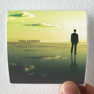 Trial Kennedy Living Undesigned Album Cover Sticker Trial Kennedy Living Undesigned Album Cover Sticker