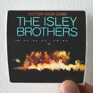 The Isley Brothers Go For Your Guns Album Cover Sticker