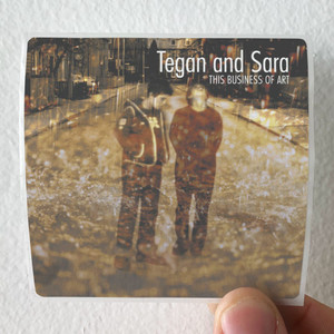 Tegan and Sara This Business Of Art Album Cover Sticker