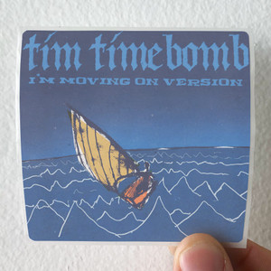 Tim Timebomb Im Movin On 1 Album Cover Sticker Tim Timebomb Im Movin On 1 Album Cover Sticker