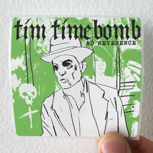 Tim Timebomb No Reverence Album Cover Sticker