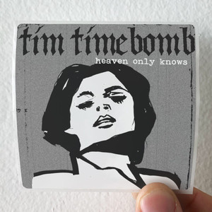 Tim Timebomb Heaven Only Knows Album Cover Sticker Tim Timebomb Heaven Only Knows Album Cover Sticker