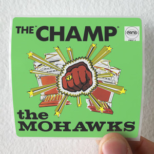 The Mohawks The Champ 1 Album Cover Sticker