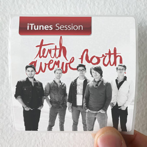 Tenth Avenue North Itunes Session Album Cover Sticker Tenth Avenue North Itunes Session Album Cover Sticker