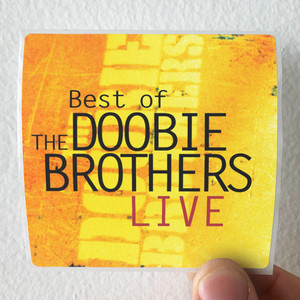 The Doobie Brothers Best Of The Doobie Brothers Live Album Cover Sticker The Doobie Brothers Best Of The Doobie Brothers Live Album Cover Sticker