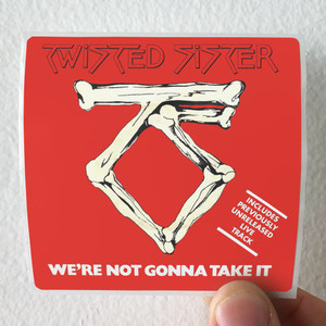 Twisted Sister Were Not Gonna Take It 2 Album Cover Sticker Twisted Sister Were Not Gonna Take It 2 Album Cover Sticker