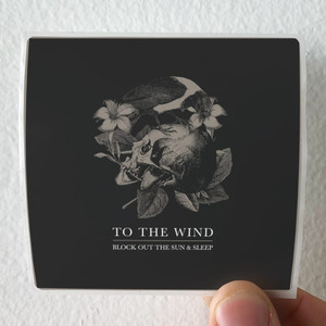 To the Wind Block Out The Sun Sleep Album Cover Sticker