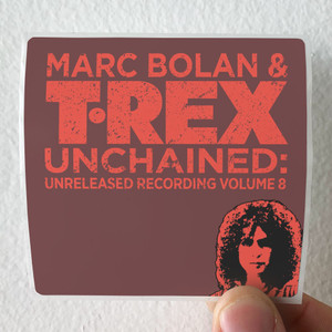 T Rex Unchained Unreleased Recordings Volume 8 Album Cover Sticker T Rex Unchained Unreleased Recordings Volume 8 Album Cover Sticker