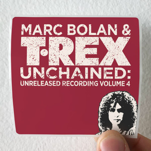 T Rex Unchained Unreleased Recordings Volume 4 1973 Part 2 1 Album Cover Sticker