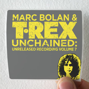 T Rex Unchained Unreleased Recordings Volume 7 Album Cover Sticker T Rex Unchained Unreleased Recordings Volume 7 Album Cover Sticker