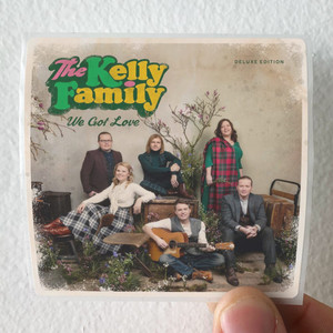 The Kelly Family We Got Love 1 Album Cover Sticker The Kelly Family We Got Love 1 Album Cover Sticker