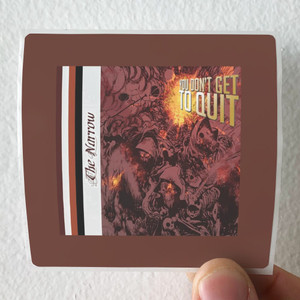 The Narrow You Dont Get To Quit Album Cover Sticker
