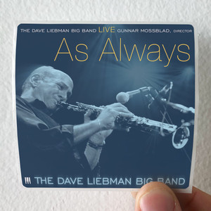 The Dave Liebman Big Band As Always Album Cover Sticker The Dave Liebman Big Band As Always Album Cover Sticker