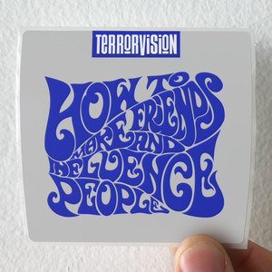Terrorvision How To Make Friends And Influence People Album Cover Sticker Terrorvision How To Make Friends And Influence People Album Cover Sticker