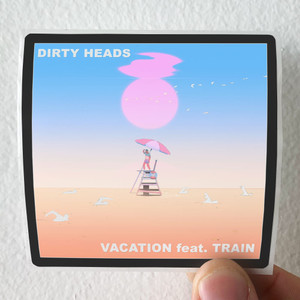 The Dirty Heads Vacation Album Cover Sticker The Dirty Heads Vacation Album Cover Sticker