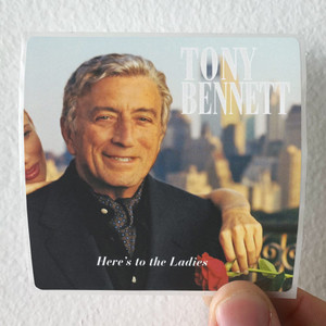 Tony Bennett Heres To The Ladies Album Cover Sticker Tony Bennett Heres To The Ladies Album Cover Sticker