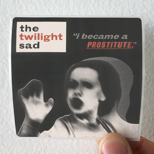 The Twilight Sad I Became A Prostitute Album Cover Sticker