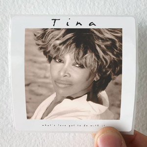 Tina Turner Whats Love Got To Do With It Album Cover Sticker