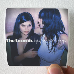 The Sounds Dying To Say This To You Album Cover Sticker