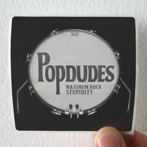 The Popdudes Maximum Rock Stupidity Album Cover Sticker