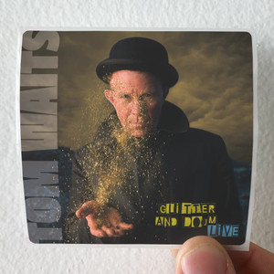 Tom Waits Glitter And Doom Live Album Cover Sticker Tom Waits Glitter And Doom Live Album Cover Sticker