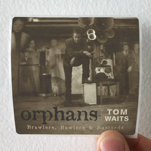 Tom Waits Orphans Brawlers Bawlers Bastards Album Cover Sticker Tom Waits Orphans Brawlers Bawlers Bastards Album Cover Sticker