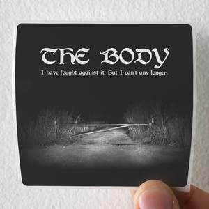 The Body I Have Fought Against It But I Cant Any Longer Album Cover Sticker The Body I Have Fought Against It But I Cant Any Longer Album Cover Sticker